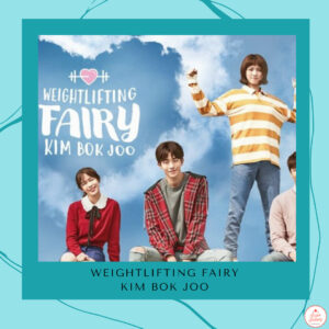 Leia mais sobre o artigo Weightlifting Fairy Kim Bok Joo: 6 motivos para assistir ao dorama