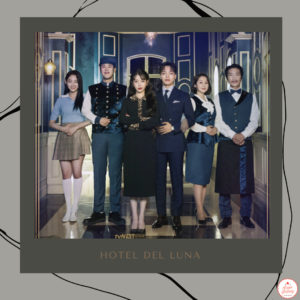 Leia mais sobre o artigo Resenha do dorama: Fantasmas, sejam bem-vindos a Hotel del Luna!
